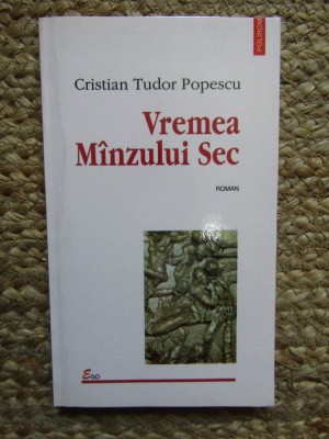 Cristian Tudor Popescu &amp;ndash; Vremea manzului sec foto