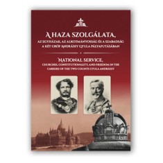 A haza szolgalata, az egyhazak, az alkotmanyossag es a szabadsag a ket grof Andrassy Gyula palyafutasaban foto
