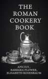 Roman Cookery Book: A Critical Translation of the Art of Cooking, for Use in the Study and the Kitchen Paperback