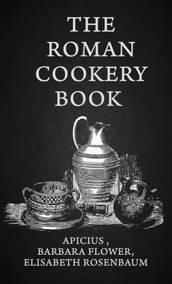 Roman Cookery Book: A Critical Translation of the Art of Cooking, for Use in the Study and the Kitchen Paperback foto