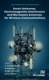 Smart Antennas, Electromagnetic Interference and Microwave Antennas for Wireless Communications