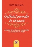 Sufletul pereche te cheama. Metode de activare a constientei si succesului in relatii/Russ Michael, For You