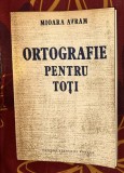 Mioara Avram - Ortografie pentru toti