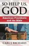 So Help Us, God: American Presidents and the Bible