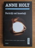 Anne Holt - Fericiti cei insetati