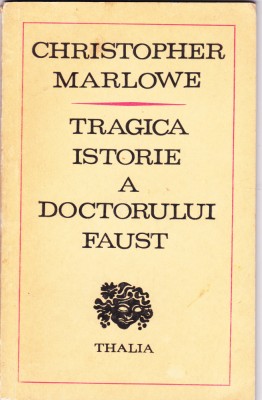 AS - CHRISTOPHER MARLOWE - TRAGICA ISTORIE A DOCTORULUI FAUST foto