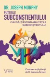 Cumpara ieftin Puterile subconstientului. Cum sa-ti extinzi abilitatile subconstientului/Joseph Murphy, For You