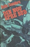 Din nou spre Sud Radu Theodoru Editura Albatros 1982 Literatura Romana Carti Beletristica