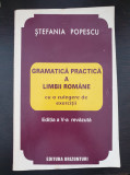 GRAMATICA PRACTICA A LIMBII ROMANE CU O CULEGERE DE EXERCITII - Stefania Popescu