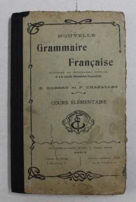 NOUVELLE GRAMMAIRE FRANCAISE , COURS ELEMENTAIRE par E. ROBERT et. F. CHAZALLET foto