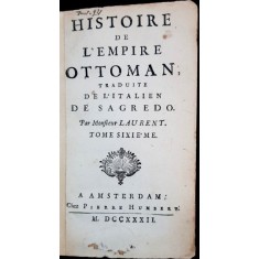 HISTOIRE DE L&#039;EMPIRE OTTOMAN, TRADUITE DE L&#039;ITALIEN DE SAGREDO, TOM 6 par MONFIEUR LAURENT - AMSTERDAM, 1732