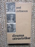 DRAMA OTRAVURILOR - Paul Stefanescu - 1980, 292 p.