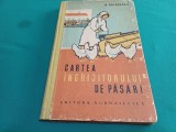 CARTEA &Icirc;NGRIJITORULUI DE PĂSĂRI * M. BĂLĂȘESCU * 1963 * 3 2 3