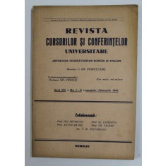 REVISTA CURSURILOR SI CONFERINTELOR UNIVERSITARE - ANTOLOGIA CUGETATORILOR ROMANI SI STRAINI , ANUL VIII, NR. 1-2 , IANUARIE - FEBRUARIE , 1943