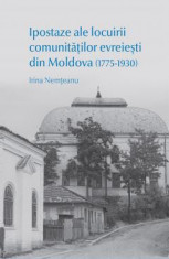 Ipostaze ale locuirii comunitatilor evreiesti din Moldova (1775-1930) I NEMTEANU foto