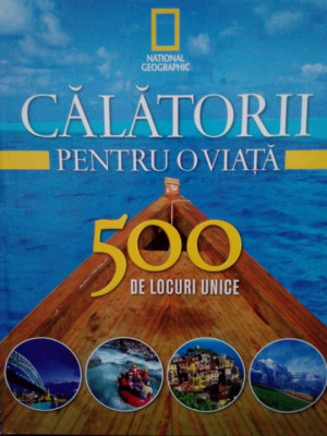 Smaranda Campeanu - Calatorii pentru o viata. 500 de locuri unice (2011) foto
