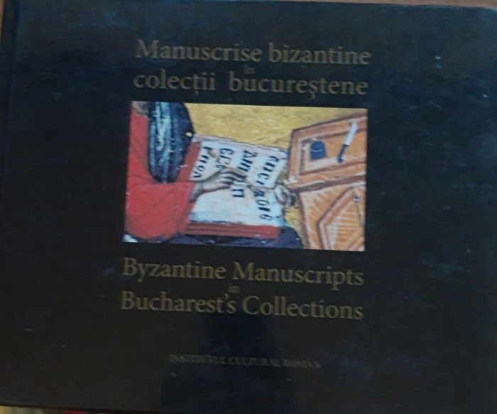 CARTE - ALBUM- MANUSCRISE BIZANTINE IN COLECTII BUCURESTENE
