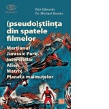 (Pseudo)Stiinta din spatele filmelor Martianul, Jurassic Park, Interstellar, Alien, Matrix, Planeta maimutelor&amp;amp;hellip; - Rick Edwards, Dr. Michael