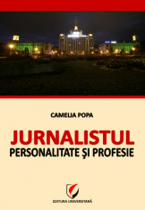 Jurnalistul - Personalitate si profesie - Camelia Popa foto