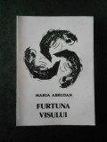 MARIA ABRUDAN - FURTUNA VISULUI (1996, Cu autograf)