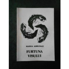 MARIA ABRUDAN - FURTUNA VISULUI (1996, Cu autograf)