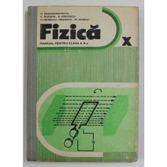 FIZICA - MANUAL PENTRU CLASA A X-A de N. GHERBANOVSCHI ...M. SANDU , 1982 * MICI DEFECTE