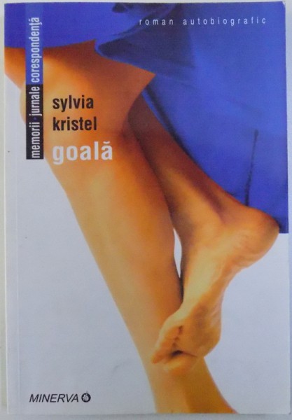 GOALA - ROMAN AUTOBIOGRAFIC de SYLVIA KRISTEL , 2007