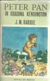 Peter Pan in Gradina Kensington de J. M. Barrie - Editura Ion Creanga, 1971
