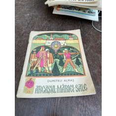 Dumitru Almas - Arcasul Mariei Sale (cu ilustratii de Rodica Popescu Vasilescu)