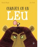 Curajos ca un leu - Rachel Bright