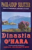 Carte Dinastia O'Hara - Paul-Loup Sulitzer, carte anticariat stare buna