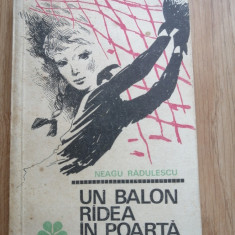 Neagu Radulescu - Un balon radea in poarta, 1968 - fotbal