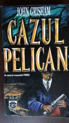 Cazul pelican John Grisham foto
