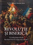 Revolutie si Biserica. Un studiu despre efectele Revolutiei Franceze asupra vietii ecleziale - Emanuel Sebastian Suciu