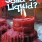 Solid or Liquid?