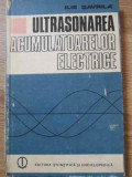 ULTRASONAREA ACUMULATOARELOR ELECTRICE-ILIE GAVRILA