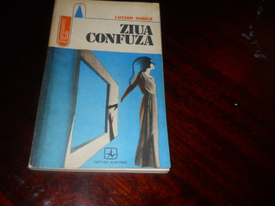 ZIUA CONFUZA - LUCIAN IONICA,1983 foto