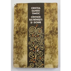 CANTECE BATRANESTI SI DOINE de CRISTEA SANDU TIMOC , 1967