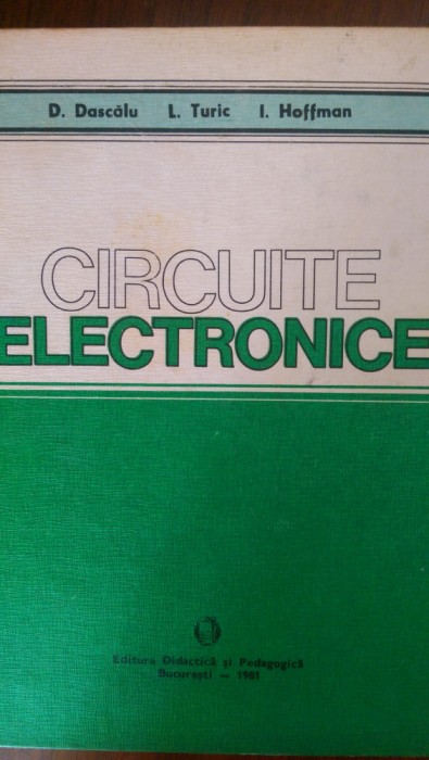 Circuite electronice D.Dascalu,I.Turic, I.Hoffman 1981