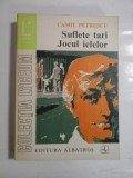 Suflete tari * Jocul ielelor (teatru vol. I) - CAMIL PETRESCU