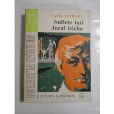 Suflete tari * Jocul ielelor (teatru vol. I) - CAMIL PETRESCU
