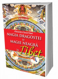 Magia dragostei si magie neagra - Alexandra David Neel, Aldo Press