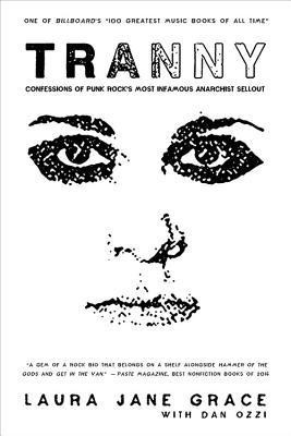 Tranny: Confessions of Punk Rock&#039;s Most Infamous Anarchist Sellout