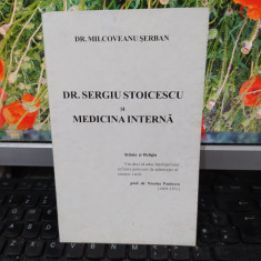 Dr. Sergiu Stoicescu și medicina internă, Șerban Milcoveanu, București 1999, 172