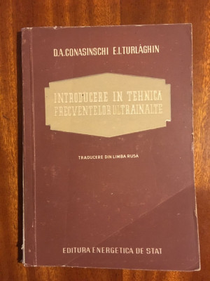 Conasinschi, Turlaghin - INTRODUCERE IN TEHNICA FRECVENTELOR ULTRAINALTE (1953) foto