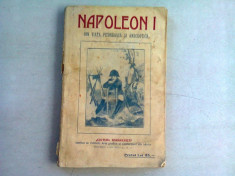 DIN VIATA PITOREASCA SI ANECDOTICA A LUI NAPOLEON I - LUDOVIC LEIST foto