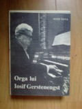 H6 Iosif Sava - Orga lui Iosif Gerstenengst