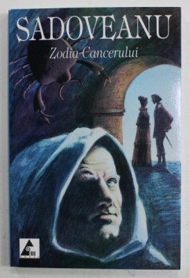 ZODIA CANCERULUI SAU VREMEA DUCAI - VODA , roman istoric de MIHAIL SADOVEANU , 2007 foto
