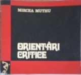 Orientari Critice - Mircea Muthu, Dacia 1972, Biografie, Carte Beletristica, Romana, 145 pagini