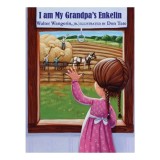Carte pentru copii I Am My Grandpa's Enkelin - Poveste despre viata la ferma